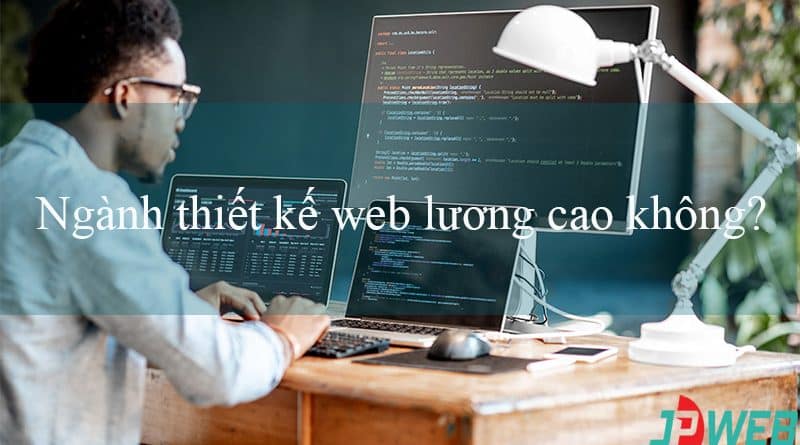Thiết kế Website lương có cao không?